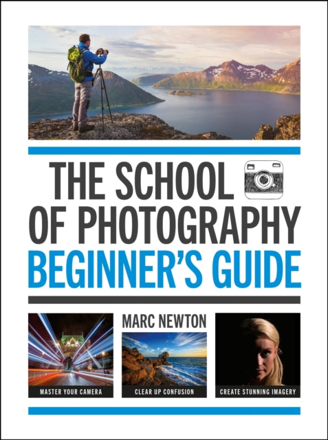 The School of Photography: Beginner's Guide-9781781579084