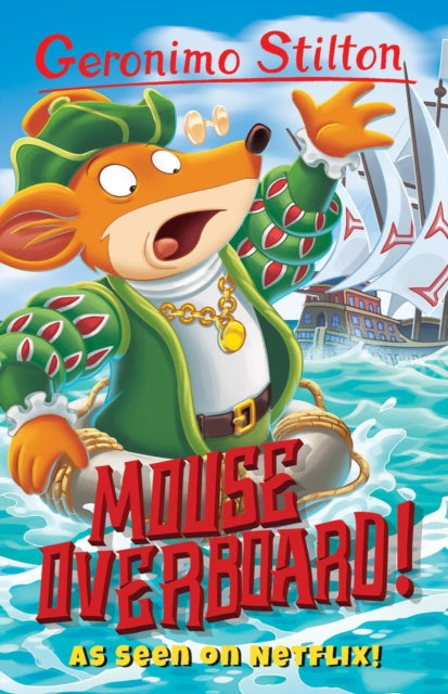 Geronimo Stilton: Mouse Overboard! : 19-9781782263661