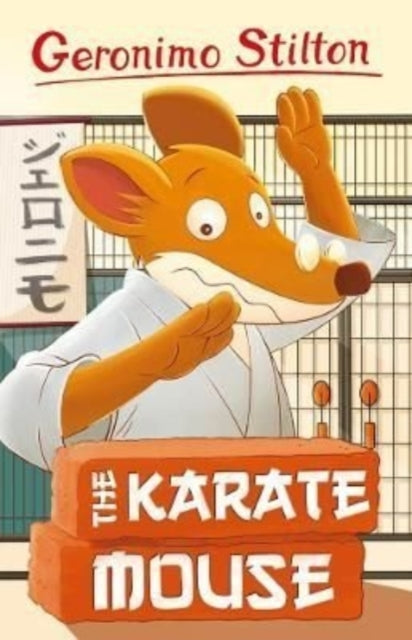Geronimo Stilton: The Karate Mouse : 17-9781782269472