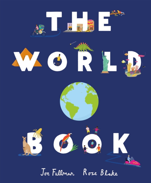 The World Book: Explore the Facts, Stats and Flags of Every Country - Joe Fullman