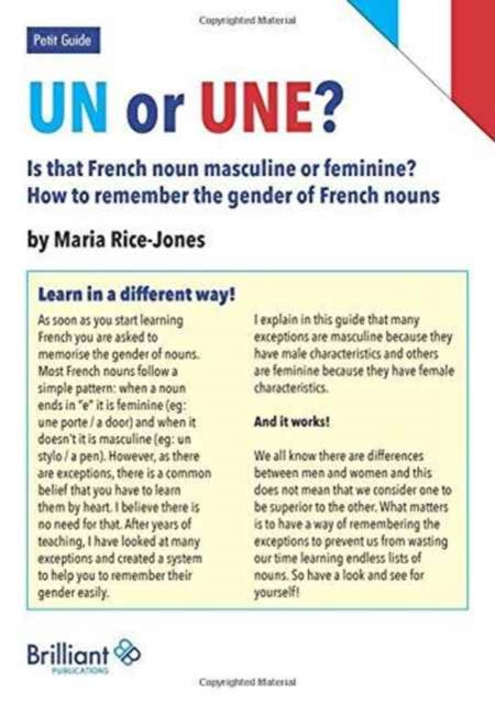 Un or Une? Is this French word masculine or feminine? : How to remember the gender of French nouns-9781783172047