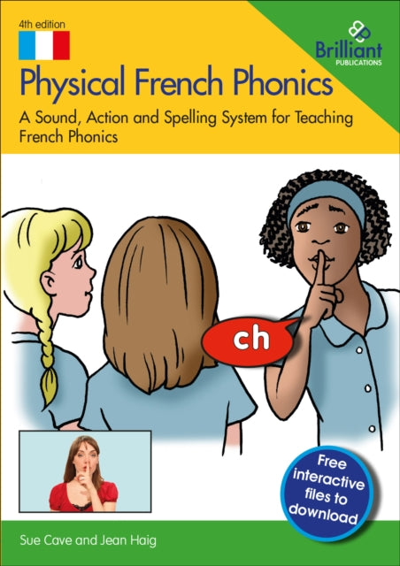 Physical French Phonics, 4th edition : A Sound, Action and Spelling System for Teaching French Phonics-9781783173693