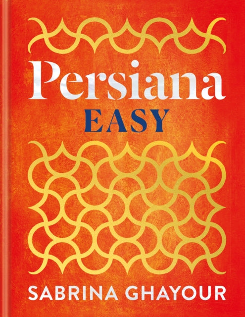 Persiana Easy : The BRAND NEW collection of over 100 super-simple recipes-9781783256129