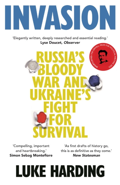 Invasion : Russia’s Bloody War and Ukraine’s Fight for Survival-9781783352777