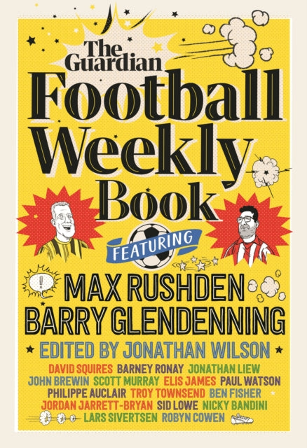 The Football Weekly Book : The first ever book from everyone’s favourite football podcast-9781783352906