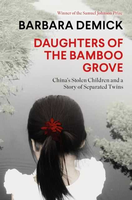 Daughters of the Bamboo Grove : China's Stolen Children and a Story of Separated Twins-9781783787227
