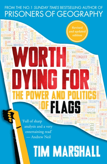 Worth Dying For: The Power and Politics of Flags - Tim Marshall