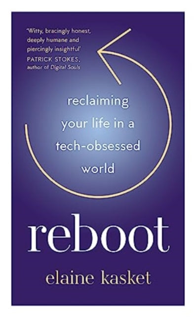 REBOOT : Reclaiming Your Life in a Tech-Obsessed World-9781783967568