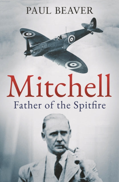 Mitchell : Father of the Spitfire-9781783969036