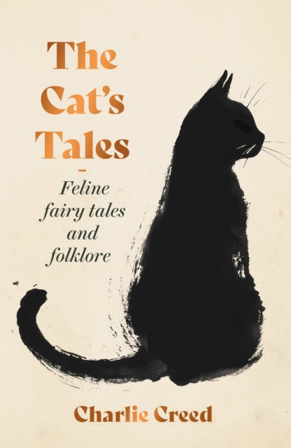 The Cat's Tales : Feline Fairy Tales and Folklore - The perfect stocking filler for cat lovers-9781783969210