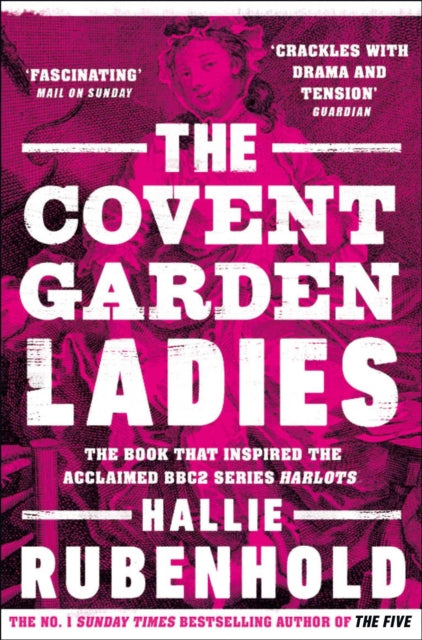 The Covent Garden Ladies: the book that inspired BBC2&#39;s &#39;Harlots&#39; - Hallie Rubenhold