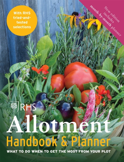 RHS Allotment Handbook &amp; Planner : What to do when to get the most from your plot-9781784721459