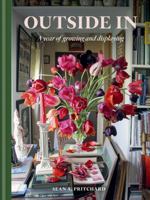 Outside In : A Year of Growing &amp; Displaying-9781784728854