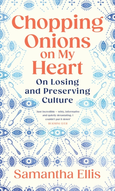 Chopping Onions on My Heart : On Losing and Preserving Culture-9781784745028