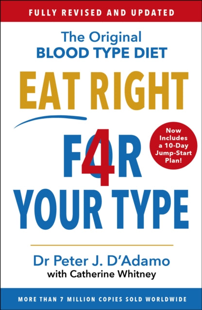 Eat Right 4 Your Type: Fully Revised with 10-day Jump-Start Plan - Peter D&#39;Adamo