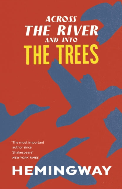 Across the River and into the Trees - Ernest Hemingway