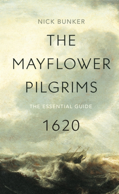 The Mayflower Pilgrims - Nick Bunker