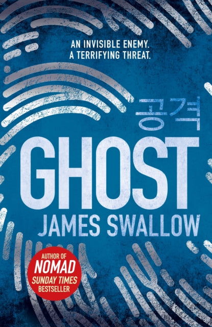 Ghost: The gripping new thriller from the Sunday Times bestselling author of NOMAD - James Swallow