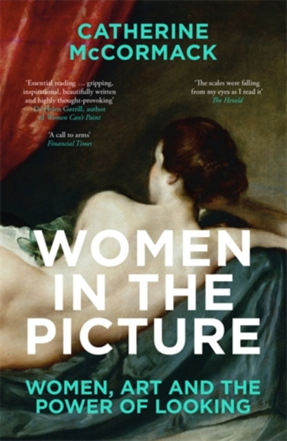 Women in the Picture: Women, Art and the Power of Looking - Catherine McCormack