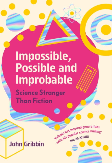 Impossible, Possible, and Improbable : Science Stranger Than Fiction-9781785788826
