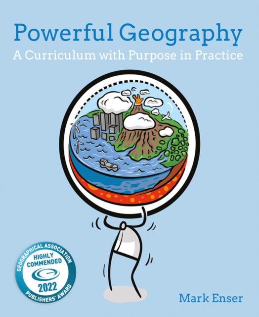 Powerful Geography : A curriculum with purpose in practice-9781785835117