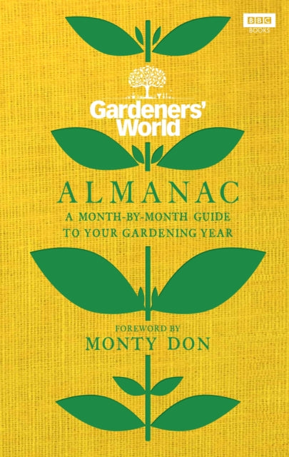 The Gardeners’ World Almanac : A month-by-month guide to your gardening year-9781785947520