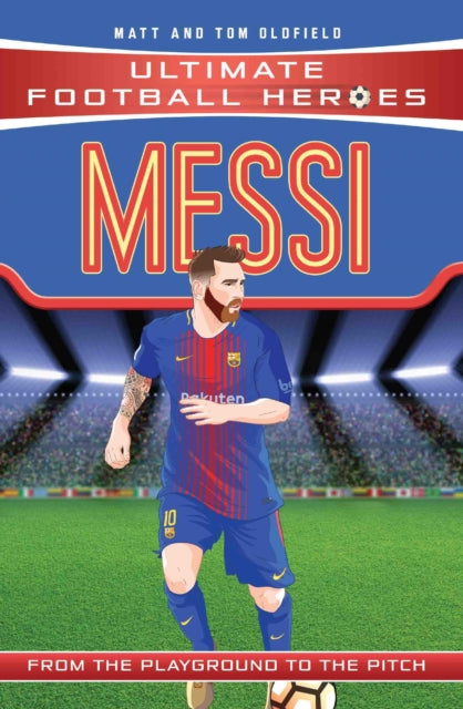 Messi (Ultimate Football Heroes) - Collect Them All! - Matt & Tom Oldfield