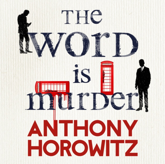 The Word Is Murder : The bestselling mystery from the author of Magpie Murders – you've never read a crime novel quite like this-9781786140630