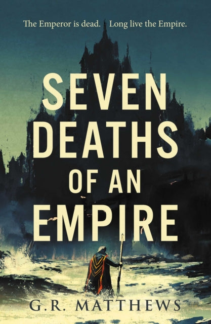 Seven Deaths of an Empire-9781786184696