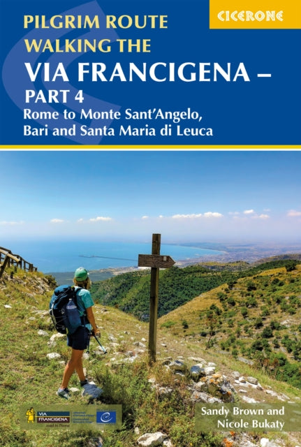 Walking the Via Francigena Pilgrim Route - Part 4 : Rome to Monte Santa??Angelo, Bari, Brindisi and Santa Maria di Leuca-9781786312495