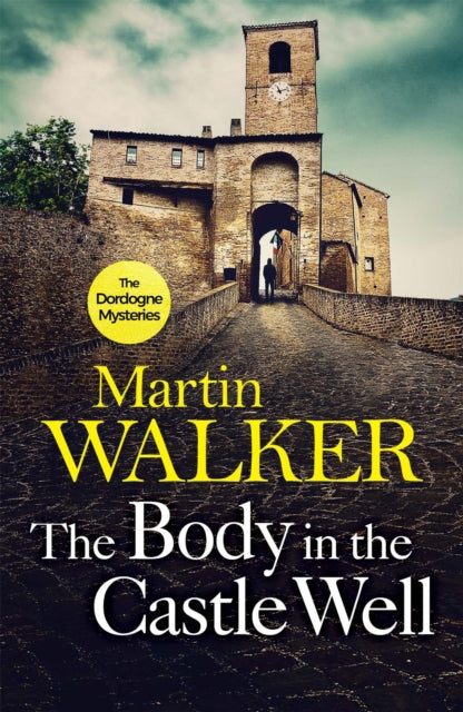 The Body in the Castle Well: The Dordogne Mysteries 12 - Martin Walker