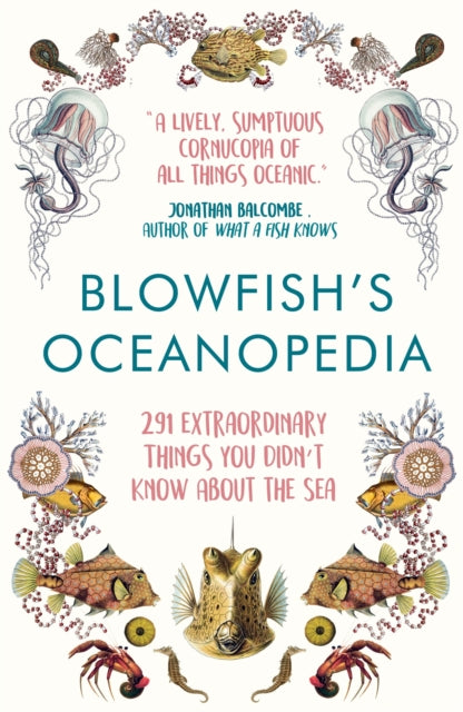 Blowfish's Oceanopedia : 291 Extraordinary Things You Didn't Know About the Sea-9781786492425