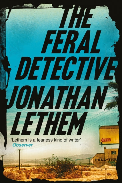 The Feral Detective - Jonathan Lethem