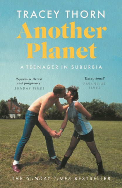 Another Planet: A Teenager in Suburbia - Tracey Thorn