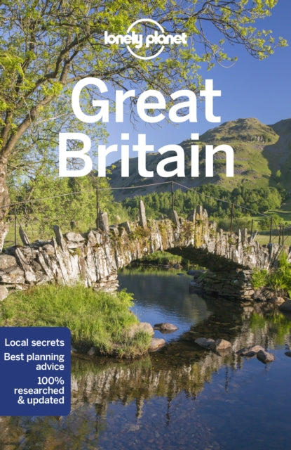 Lonely Planet Great Britain - Anna Kaminski,Anthony Ham,Belinda Dixon,Damian Harper,Fionn Davenport,Isabel Albiston,Joe Bindloss,Lonely Planet,Oliver Berry,Peter Dragicevich