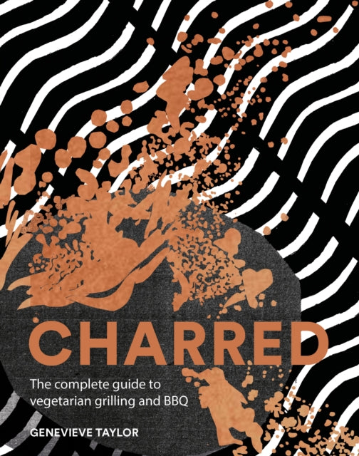 Charred : The Complete Guide to Vegetarian Grilling and Barbecue-9781787134270