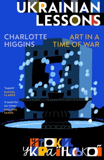 Ukrainian Lessons : Art in a Time of War-9781787335974