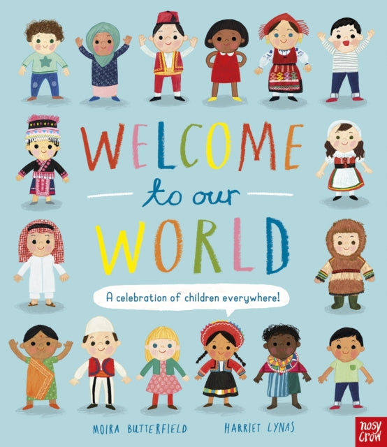 Welcome to Our World: A Celebration of Children Everywhere! - Moira Butterfield