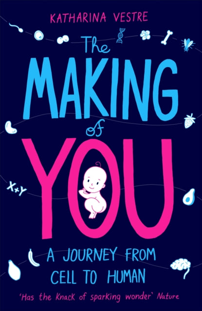 The Making of You: A Journey from Cell to Human - Katharina Vestre