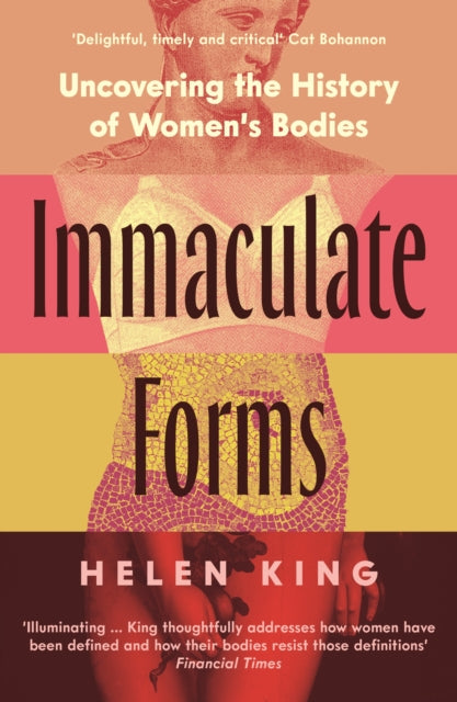 Immaculate Forms : Uncovering the History of Women's Bodies-9781788163880