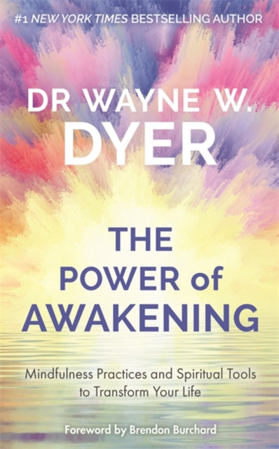 Power of Awakening, The : Mindfulness Practices and Spiritual Tools to Transform Your Life-9781788175401