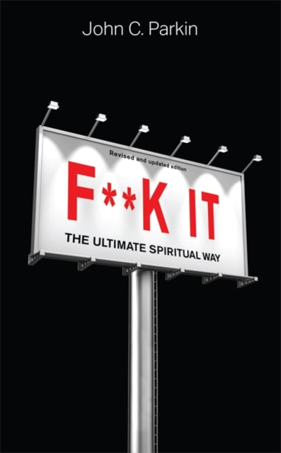 F**k It (Revised and Updated Edition) : The Ultimate Spiritual Way-9781788177146