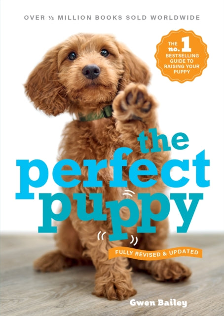 Perfect Puppy : The classic puppy training book now fully revised and updated-9781788404662