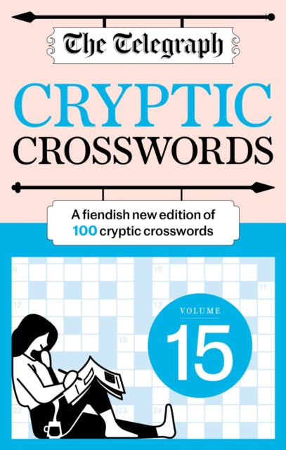 The Telegraph Cryptic Crosswords 15 : A new edition of 100 cryptic crosswords-9781788406031