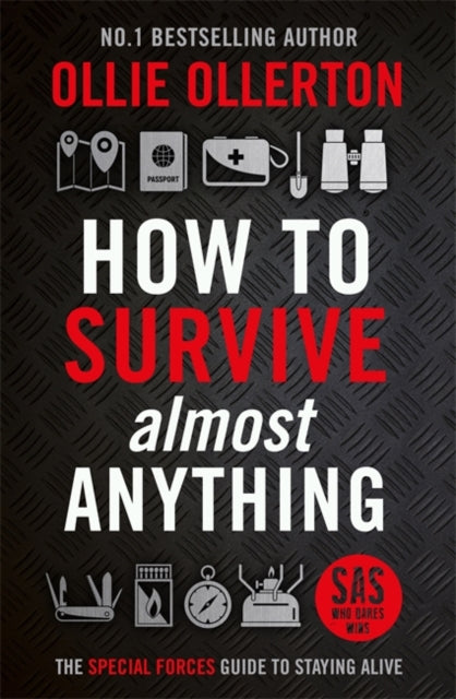 How To Survive (Almost) Anything : The Special Forces Guide To Staying Alive-9781788705028