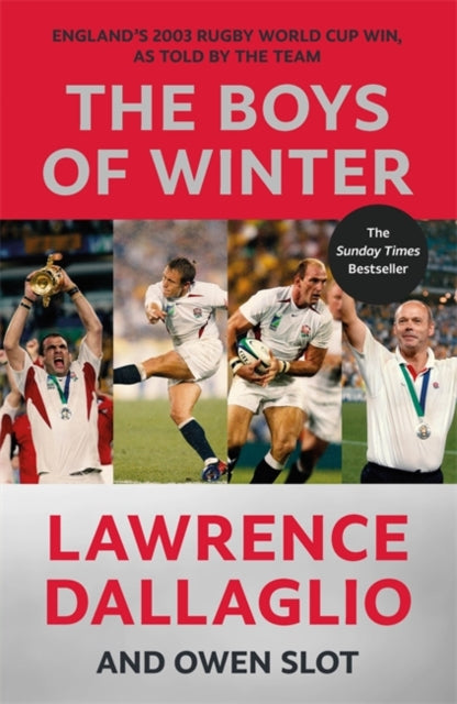 The Boys of Winter : England's 2003 Rugby World Cup Win, As Told By The Team for the 20th Anniversary-9781788706568