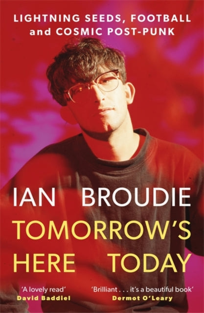 Tomorrow's Here Today : Lightning Seeds, Football and Cosmic Post-Punk-9781788709064