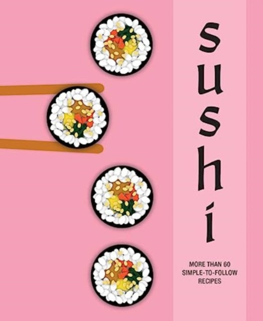 Sushi : More Than 60 Simple-to-Follow Recipes-9781788795821