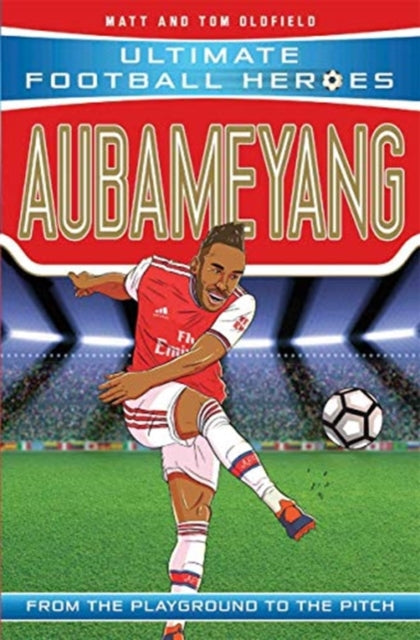 Aubameyang (Ultimate Football Heroes - the No. 1 football series) : Collect them all!-9781789461190