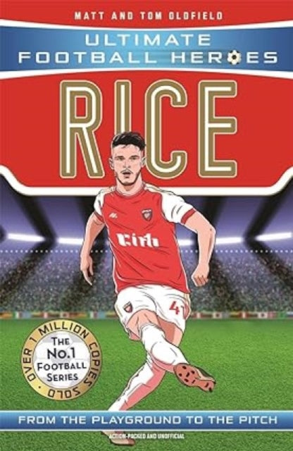 Declan Rice (Ultimate Football Heroes) - Collect Them All!-9781789464887